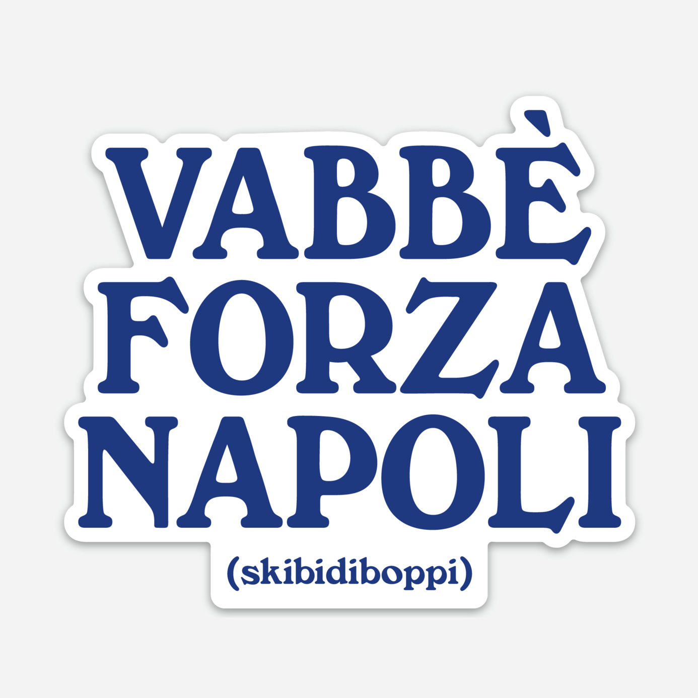 vabbè Forza Napoli (skibidiboppi) - Adesivo